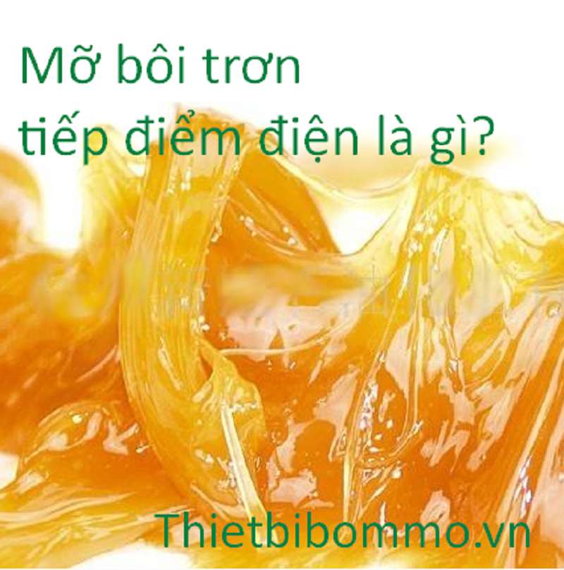 Mỡ Bôi Trơn Tiếp Điểm Điện là gì?