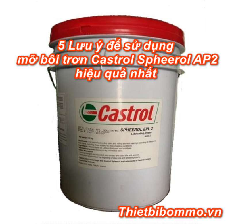 5 Lưu ý sử dụng mỡ bôi trơn Castrol Spheerol AP2 hiệu quả nhất