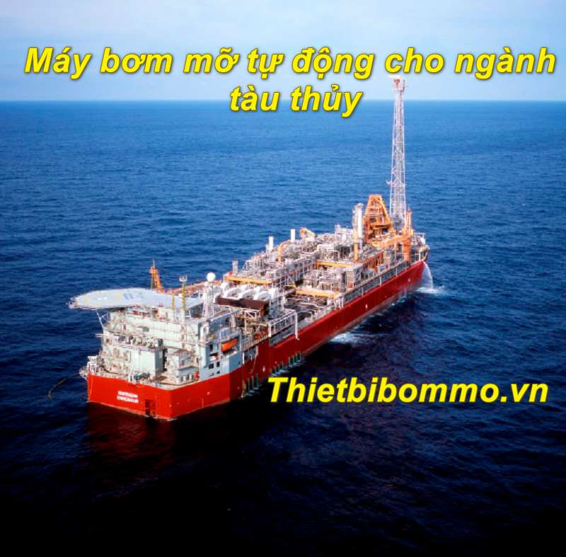 Máy bơm mỡ tự động cho ngành tàu thủy