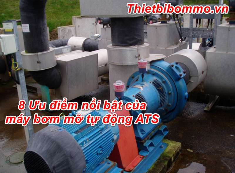 8 Ưu điểm nổi bật của máy bơm mỡ tự động ATS