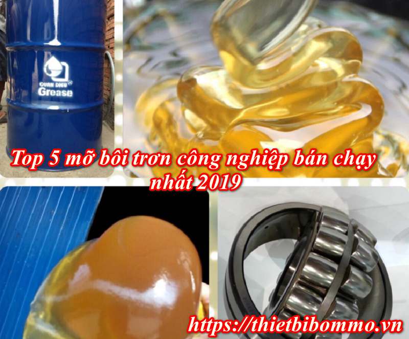Top 5 mỡ bôi trơn công nghiệp bán chạy nhất 2019