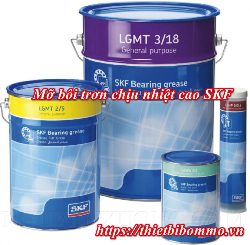 Đại lý ủy quyền mỡ bôi trơn chịu nhiệt SKF uy tín nhất 2019