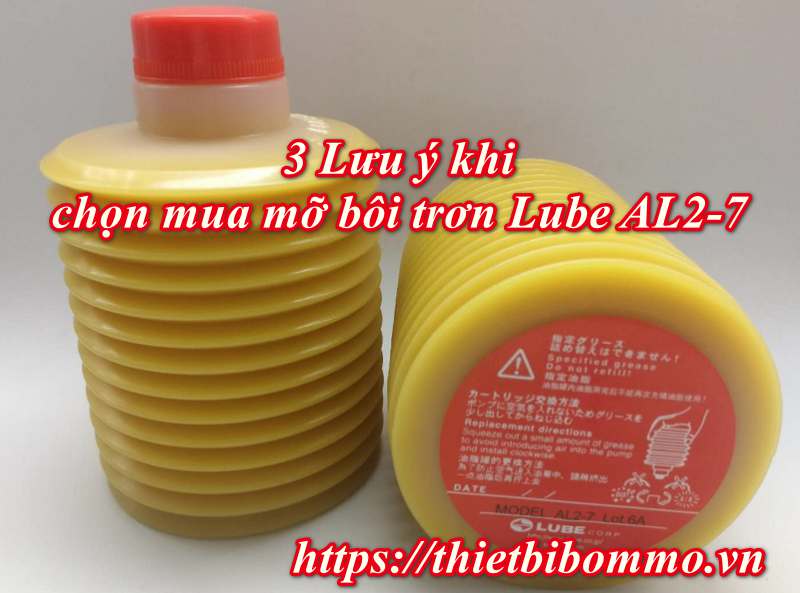 Mỡ bôi trơn Lube AL2-7 cùng 3 lưu ý khi chọn mua