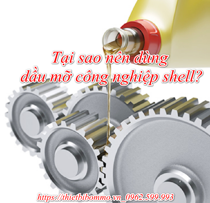 Top 1 dầu mỡ công nghiệp shell hot nhất năm 2020