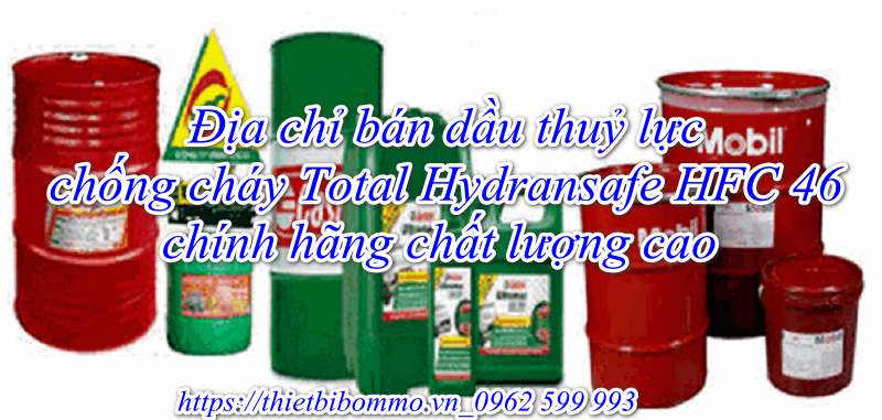 Dầu thuỷ lực chống cháy Total Hydransafe HFC 46 hot nhất 2020