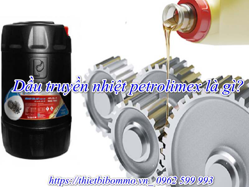 Dầu truyền nhiệt Petrolimex cùng 3 Tính năng ưu việt bạn nên biết