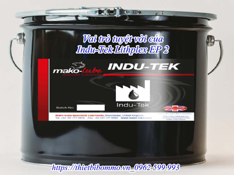 Mỡ Indu-Tek Lithplex EP 2 - Mỡ bôi trơn chuyên dụng cao cấp giá rẻ 2020