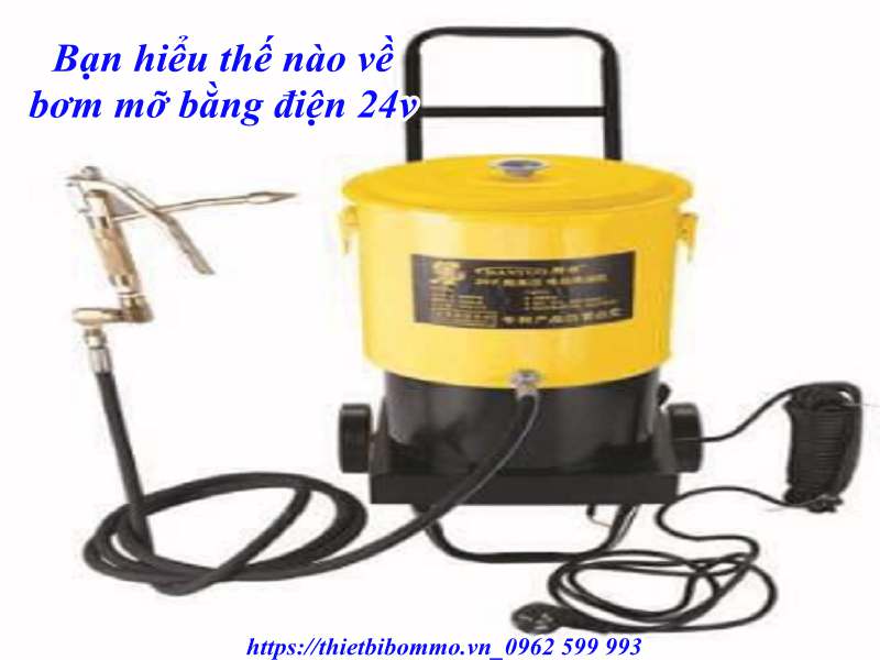3 Ưu điểm vượt trội của máy bơm mỡ bằng điện 24v bạn nên biết