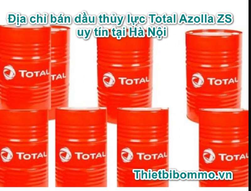 Địa chỉ bán dầu thủy lực Total Azolla ZS uy tín tại Hà Nội