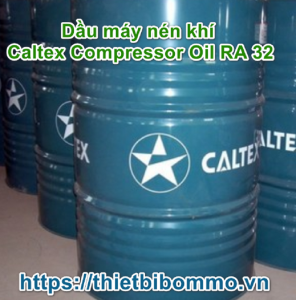 Dầu máy nén khí Caltex Compressor oil RA 32 là gì?