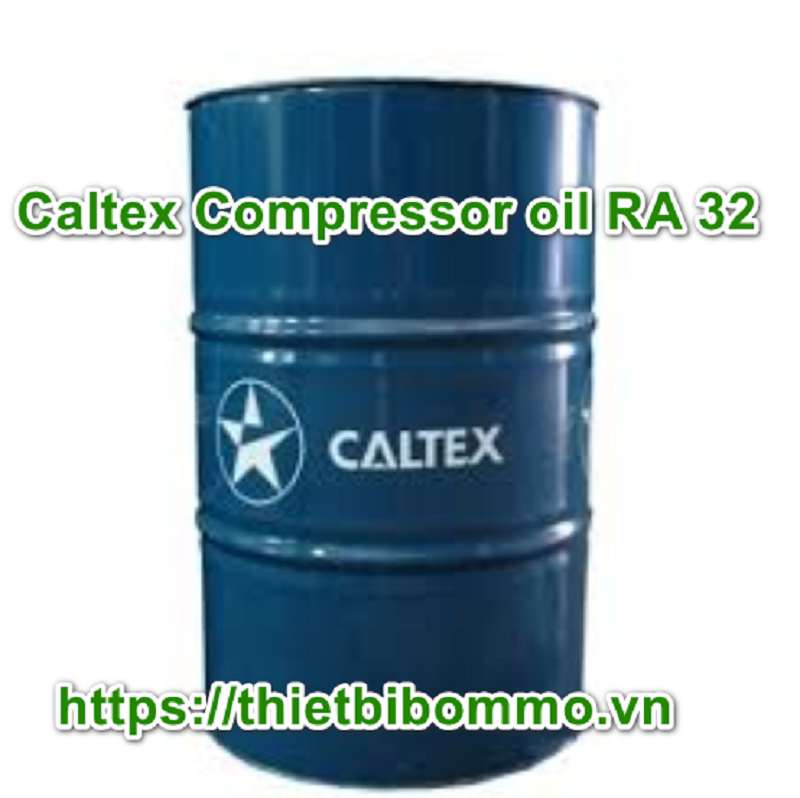 Dầu máy nén khí Caltex Compressor oil RA 32 là gì?