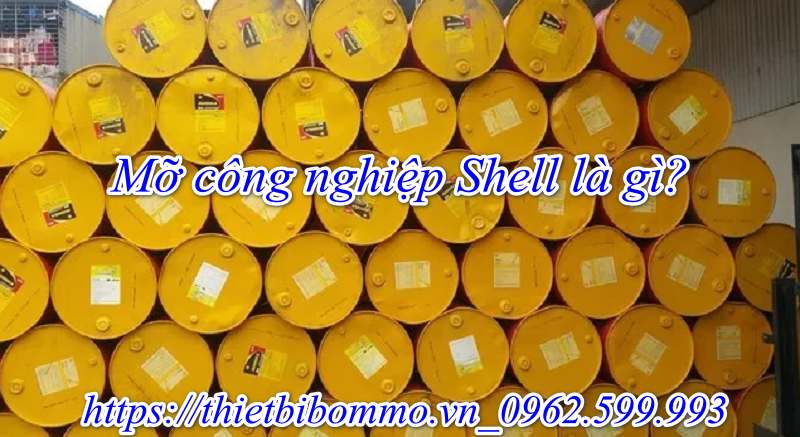 Hướng dẫn cách sử dụng mỡ công nghiệp Shell hiệu quả nhất