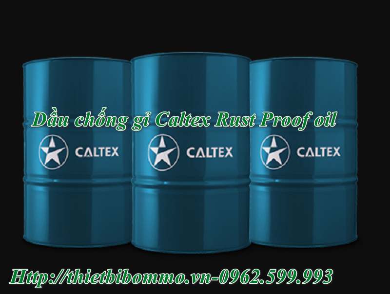 Dầu chống gỉ Caltex Rust Proof oil và 4 Ưu điểm nổi bật bạn nên biết