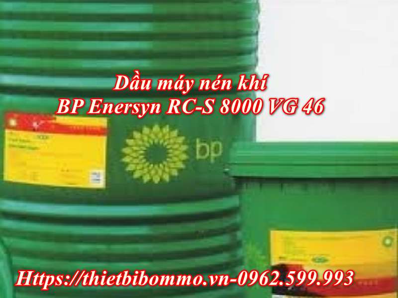 Bán Dầu BP Enersyn RC-S 8000 46 chính hãng giá rẻ uy tín nhất 2020