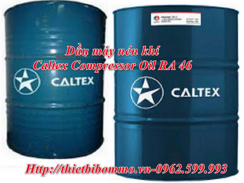 Dầu máy nén khí Caltex Compressor Oil RA 46 là gì?