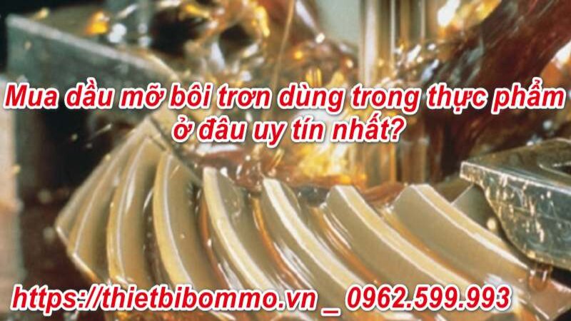 Thiết bị bơm mỡ Việt Nhật- địa chỉ mỡ bôi trơn uy tín